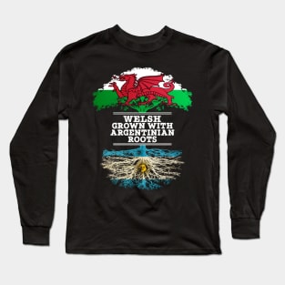 Welsh Grown With Argentinian Roots - Gift for Argentinian With Roots From Argentina Long Sleeve T-Shirt